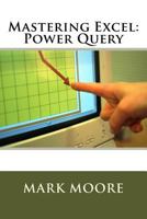 Mastering Excel: Power Query 1546909079 Book Cover