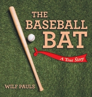 The Baseball Bat: A True Story B0CCX28SV1 Book Cover