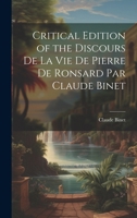 Critical Edition of the Discours de la Vie de Pierre de Ronsard par Claude Binet 1019801662 Book Cover