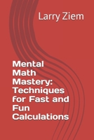 Mental Math Mastery: Techniques for Fast and Fun Calculations B0DVH3JJ5N Book Cover