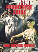 FrightFest Guide to Mad Doctor Movies 1913051323 Book Cover