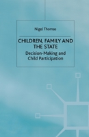 Children, Family and the State: Decision-Making and Child Participation 1861344481 Book Cover