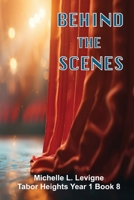 Behind the Scenes: Family tragedy, secrets, and love that was there all along. (Tabor Heights, Year One) 1968693025 Book Cover