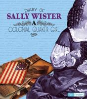 A Colonial Quaker Girl: The Diary of Sally Wister, 1777-1778 (Diaries, Letters, and Memoirs) 0736803491 Book Cover