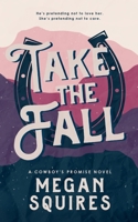 Take the Fall (A Cowboy's Promise) B088BHVNF3 Book Cover