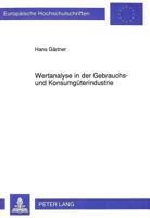 Wertanalyse in Der Gebrauchs- Und Konsumgueterindustrie: Entwicklung Von Determinanten Fuer Eine Erfolgreiche Realisierung Von Wertanalytischen Loesun 3631432119 Book Cover