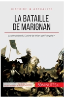 La bataille de Marignan: La conquête du Duché de Milan par François Ier 2806255759 Book Cover