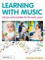 Learning with Music: Games and Activities for the Early Years 1138192597 Book Cover