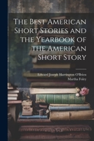 The Best American Short Stories and the Yearbook of the American Short Story 1021633054 Book Cover