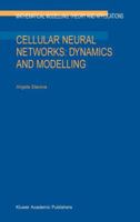 Cellular Neural Networks: Dynamics and Modelling 140201192X Book Cover