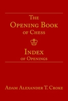 The Opening Book of Chess: Index of Openings B0F5P7N59J Book Cover
