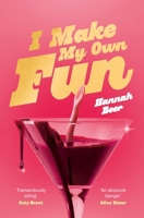 I Make My Own Fun: An Enthralling Debut about Fame, Celebrity and Obsession 1487014155 Book Cover