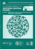 The Living Marine Resources of the Western Central Pacific: Batoid Fishes, Chimaeras and Bony Fishes 9251043027 Book Cover