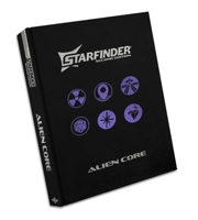 Starfinder Alien Core Special Edition (S2) 1640787143 Book Cover