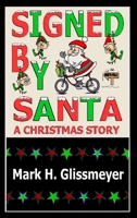 Signed by Santa: A Christmas Story B09RMHWZZY Book Cover