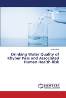 Drinking Water Quality of Khyber Pass and Associated Human Health Risk 6203463035 Book Cover
