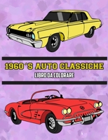 1960's Auto Classiche Libro da Colorare: Volume 2 1636381340 Book Cover