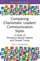 Comparing Charismatic Leaders' Communication Styles: A Study of Presidents Barack Obama and Donald Trump 1032613068 Book Cover