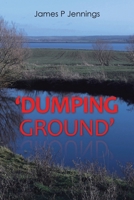 'Dumping Ground' B0G6LJQVM9 Book Cover