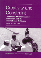 Creativity and Constraint: Grassroots Monitoring and Evaluation and the International Aid Arena 1897748817 Book Cover