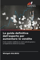 La guida definitiva dell'esperto per aumentare le vendite (Italian Edition) 620638120X Book Cover