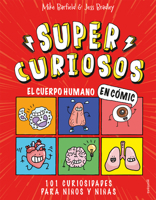 El Cuerpo Humano En Cmic: 101 Curiosidades Para Nios Y Nias 8418483342 Book Cover