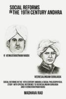 Social Reforms in the 19th Century Andhra A Social Philosophical Study with Special Reference to Veeresalingam Gurajada and R Venkataratnam Naidu 1805452894 Book Cover