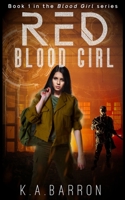 Red Blood Girl: Book 1 of the dystopian Blood Girl Series 1991175310 Book Cover