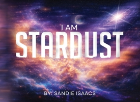 I Am Stardust B0GYBGF8BK Book Cover