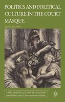 Politics and Political Culture in the Court Masque (Early Modern Literature in History) 0230008941 Book Cover