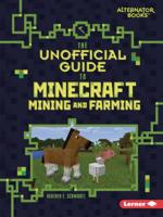 The Unofficial Guide to Minecraft Mining and Farming 1541538854 Book Cover