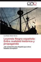 Leyenda Negra Espanola: Entre Realidad Historica y Propaganda 3847362852 Book Cover