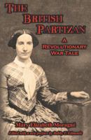 The British Partizan: A Tale of Olden Time 194664014X Book Cover