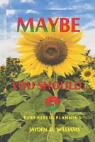 Maybe You Should... 108167623X Book Cover