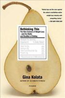 Rethinking Thin: The New Science of Weight Loss--and the Myths and Realities of Dieting 0374103984 Book Cover