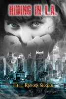 Hiding in L.A.: The Hell Riders Series B0BLG2QCVH Book Cover