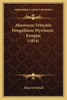 Ahaswerus Fritschin Hengellinen Myrrhami-Kimppu (1854) 1279593164 Book Cover