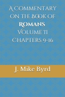 A Commentary on the Book of Romans Volume II Chapters 9-16 1792789289 Book Cover
