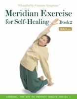 Meridian Exercise for Self-Healing, Book 2: Classified by Common Symptoms (Dahnhak, the Way to Perfect Health) 0972028285 Book Cover