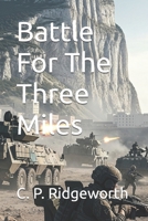 Battle For The Three Miles 1517481589 Book Cover
