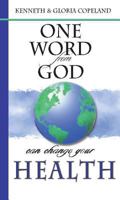 One Word from God Can Change Your Health (One Word from God) 1575629410 Book Cover