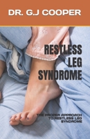 RESTLESS LEG SYNDROME: THE PROPER APPROACH TO RESTLESS LEG SYNDROME B0C6VPCZR2 Book Cover