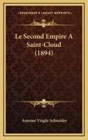 Le Second Empire a Saint-Cloud 1144136172 Book Cover