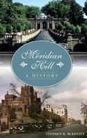 Meridian Hill: : A History 1540210634 Book Cover