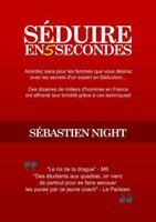 Séduire en 5 Secondes 2953514600 Book Cover