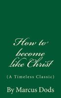 How to become like Christ 1541143477 Book Cover