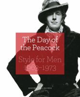 Day of the Peacock: Style for Men 1963-1973 1851776001 Book Cover