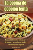 La cocina de cocción lenta (Spanish Edition) 1835641938 Book Cover
