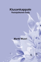 Kiusankappale: Yksinäytöksinen ilveily (Finnish Edition) 9374592517 Book Cover