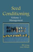 Seed Conditioning, Volume 1: Management: A Practical Advanced-Level Guide 1578085721 Book Cover